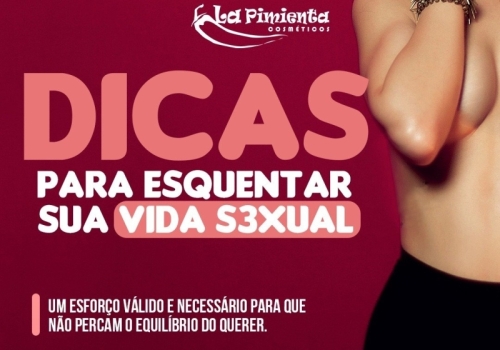 Dicas para esquentar sua vida s3xual!