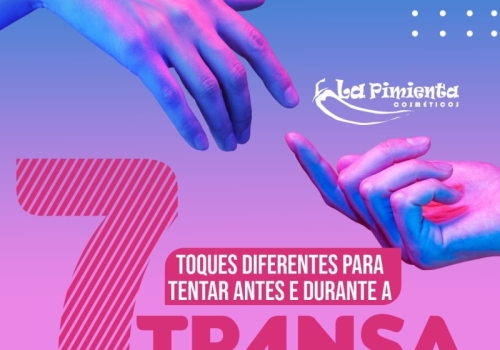 7 Toques diferentes para tentar antes e durante a transa.