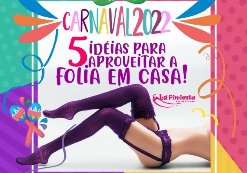 5 Ideias para aproveitar a folia em casa!