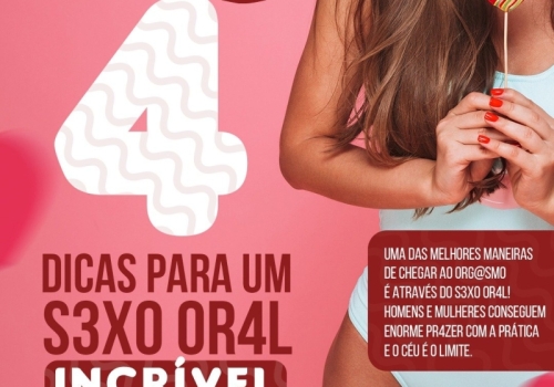 4 Dicas para um sexo oral incrível.