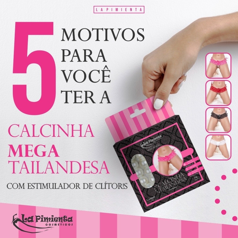 5 Motivos para você ter a calcinha mega tailandesa com estimulador de clitóris.