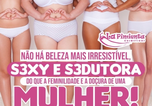 Não há beleza mais irresistível, sexy e sedutora do que a feminilidade e a doçura de uma mulher!