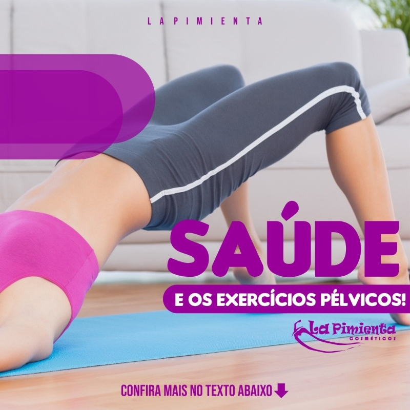 SAÚDE E OS EXERCÍCIOS PÉLVICOS!