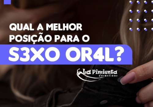 Qual a melhor posição para o sexo oral?