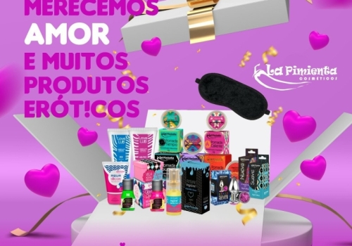 Nós merecemos amor e muitos produtos eróticos.