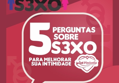 5 PERGUNTAS SOBRE SEXO PARA MELHORAR SUA INTIMIDADE?