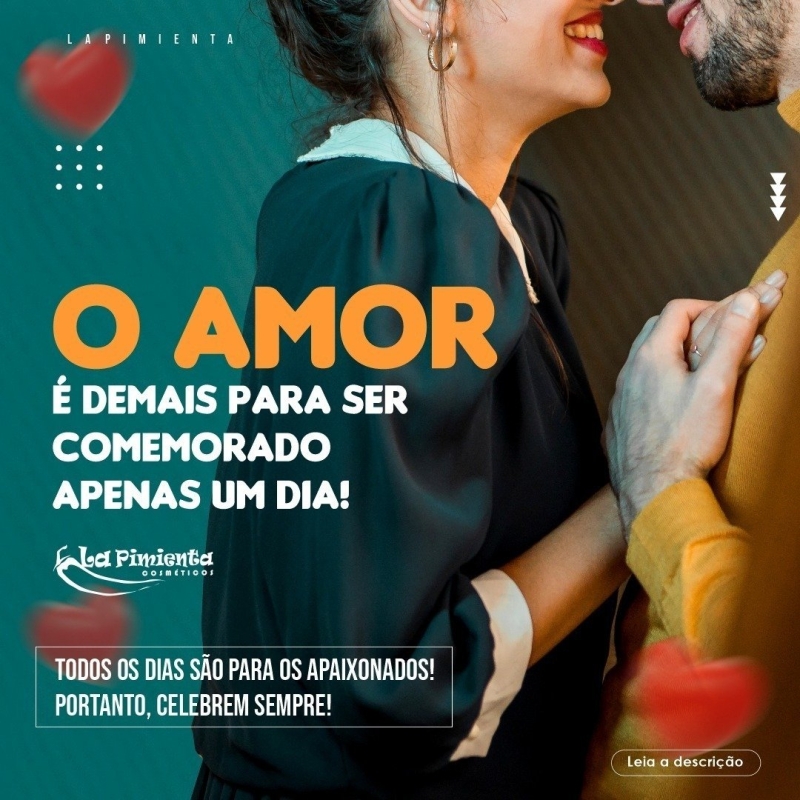 O AMOR É DEMAIS PARA SER COMEMORADO APENAS UM DIA!