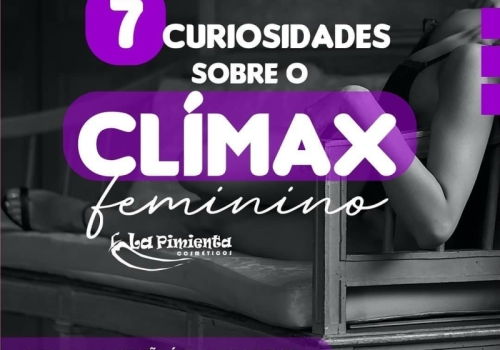 7 CURIOSIDADES SOBRE O CLÍMAX FEMININO