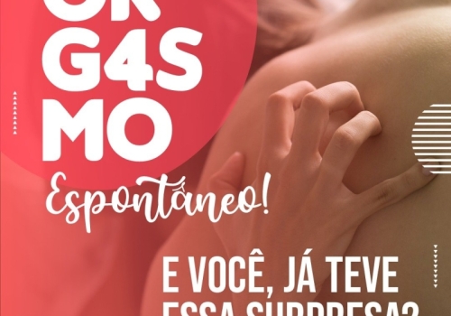 ORGASMO ESPONTÂNEO! 