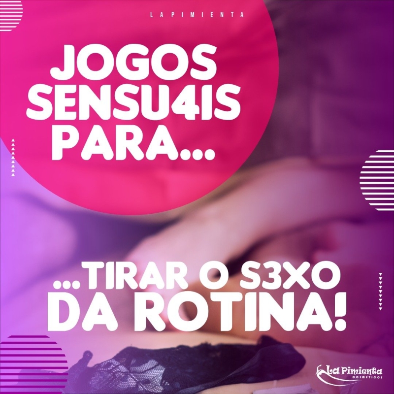 JOGOS SENSUAIS PARA TIRAR O SEXO DA ROTINA! 