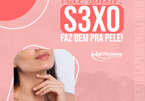 VOCÊ SABIA? SEXO FAZ BEM PARA PELE! 