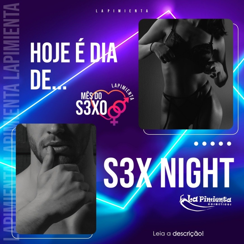 HOJE É DIA DE...  S3X NIGHT! 