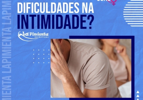 DIFICULDADES NA INTIMIDADE? 