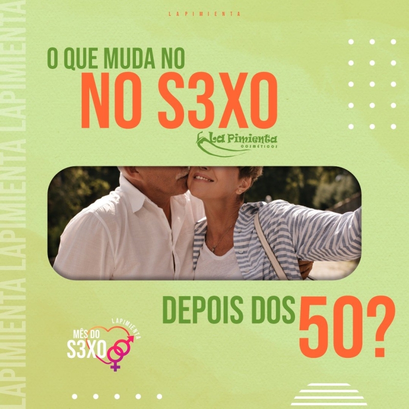 O QUE MUDA NO SEXO DEPOIS DOS 50?