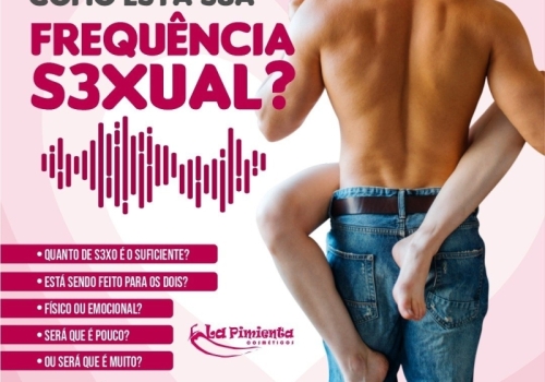 COMO ESTÁ SUA FREQUÊNCIA SEXUAL?