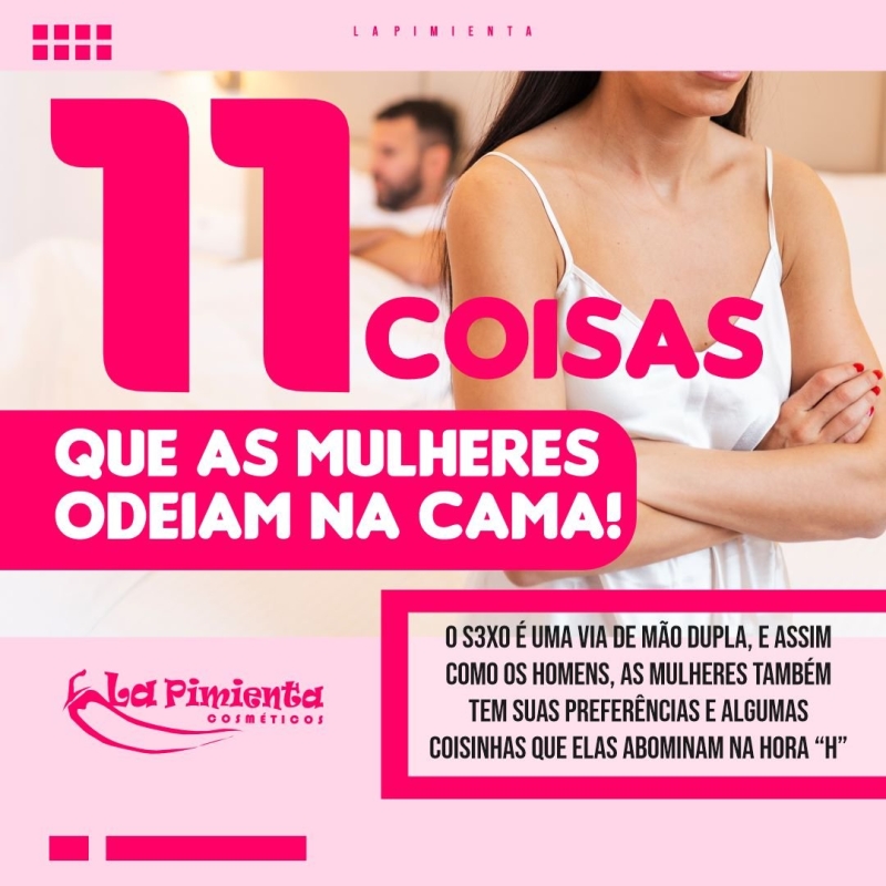 11 COISAS QUE AS MULHERES ODEIAM NA CAMA! 