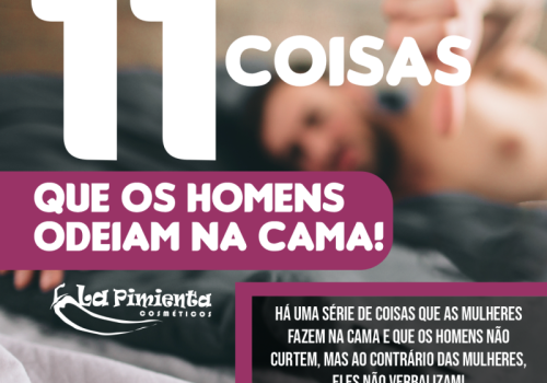 11 COISAS QUE OS HOMENS ODEIAM NA CAMA! 