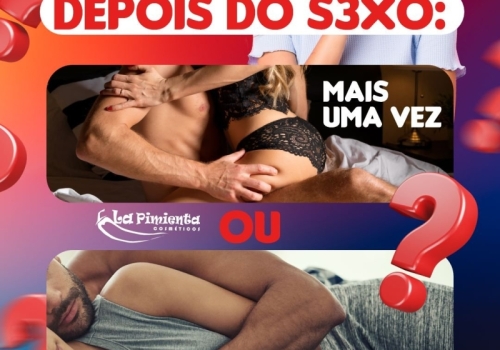 DEPOIS DO SEXO: MAIS UMA VEZ OU CONCHINHA? 