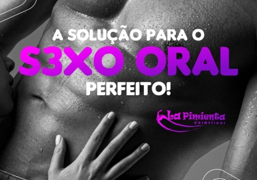 A SOLUÇÃO PARA O SEXO ORAL PERFEITO! 