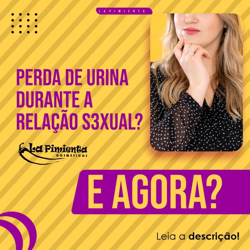 PERDA DE URINA DURANTE A RELAÇÃO SEXUAL? 