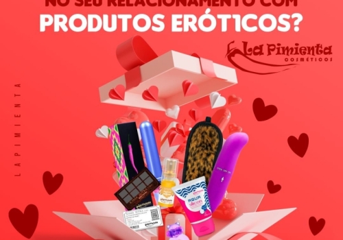 QUE TAL DAR UM UP NO SEU RELACIONAMENTO COM PRODUTOS ERÓTICOS? 