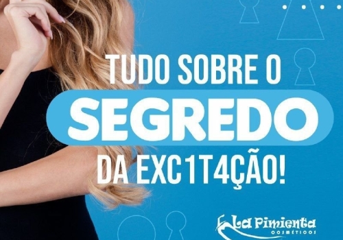 TUDO SOBRE O SEGREDO DA EXCITAÇÃO!