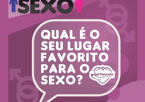 QUAL É O SEU LUGAR FAVORITO PARA O SEXO?