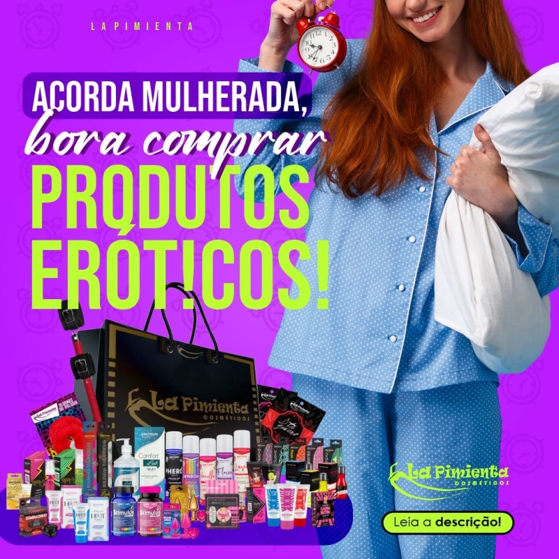 ACORDA MULHERADA, BORA COMPRAR PRODUTOS ERÓTICOS!