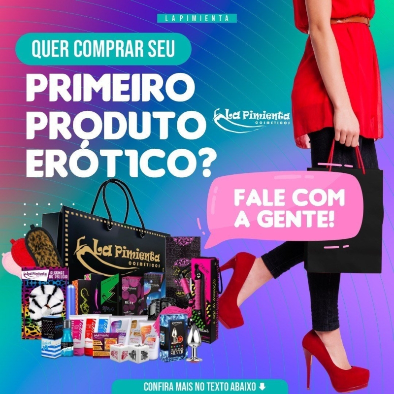 QUER COMPRAR SEU PRIMEIRO PRODUTO ERÓT1CO?  FALE COM A GENTE...