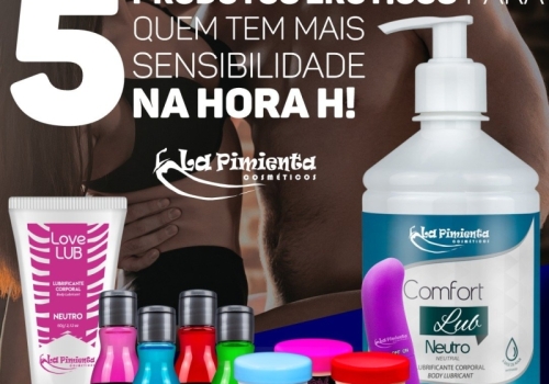 5 PRODUTOS ERÓTICOS PARA QUEM TEM MAIS SENSIBILIDADE NA HORA H!