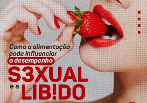 COMO A ALIMENTAÇÃO PODE INFLUENCIAR O DESEMEPNHO S3XUAL E A LIBIDO