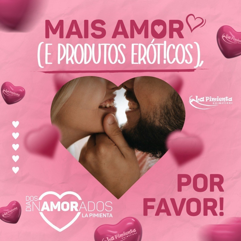 MAIS AMOR (E PRODUTOS ERÓT!COS), POR FAVOR! ?