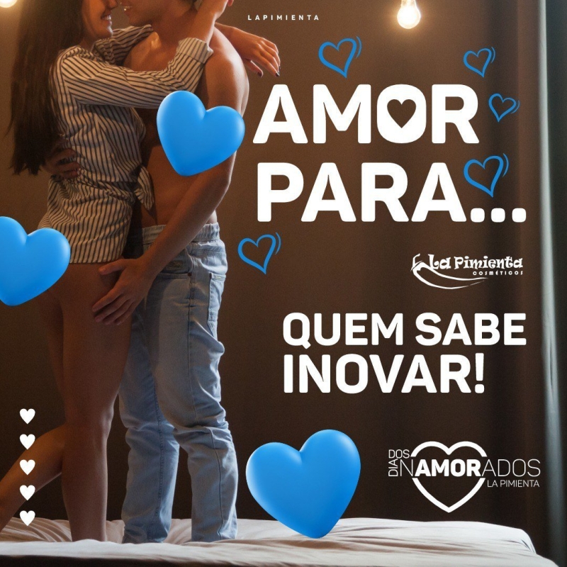 AMOR PARA... QUEM SABE INOVAR! ?