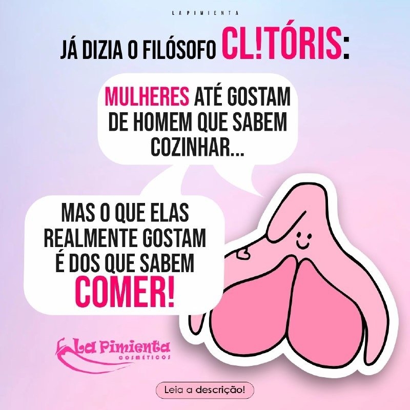 JÁ DIZIA O FILOSOFO CLITÓRIS: MULHERES ATÉ GOSTAM DE HOMEM QUE SABEM COZINHAR, MAS O QUE ELAS REALMENTE GOSTAM É DOS QUE SABEM COMER! 