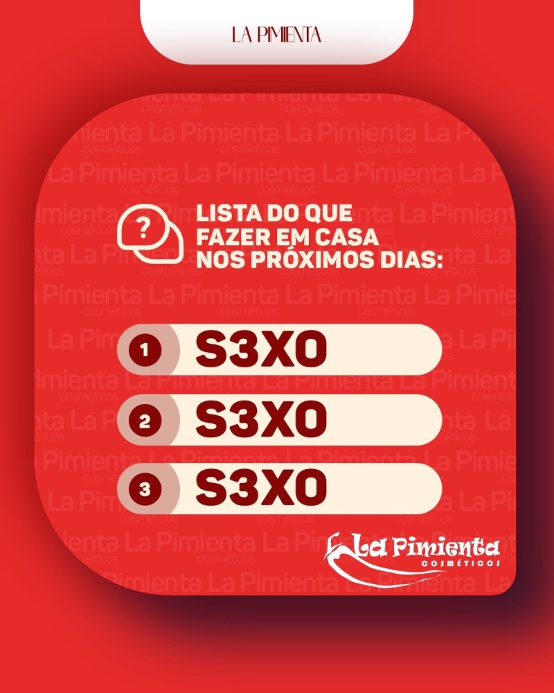 LISTA DO QUE FAZER EM CASA NOS PRÓXIMOS DIAS: SEXO, SEXO, SEXO...