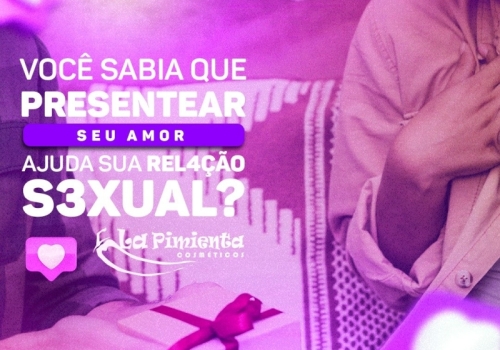 VOCÊ SABIA QUE PRESENTEAR SEU AMOR AJUDA SUA REL4ÇÃO S3XUAL?