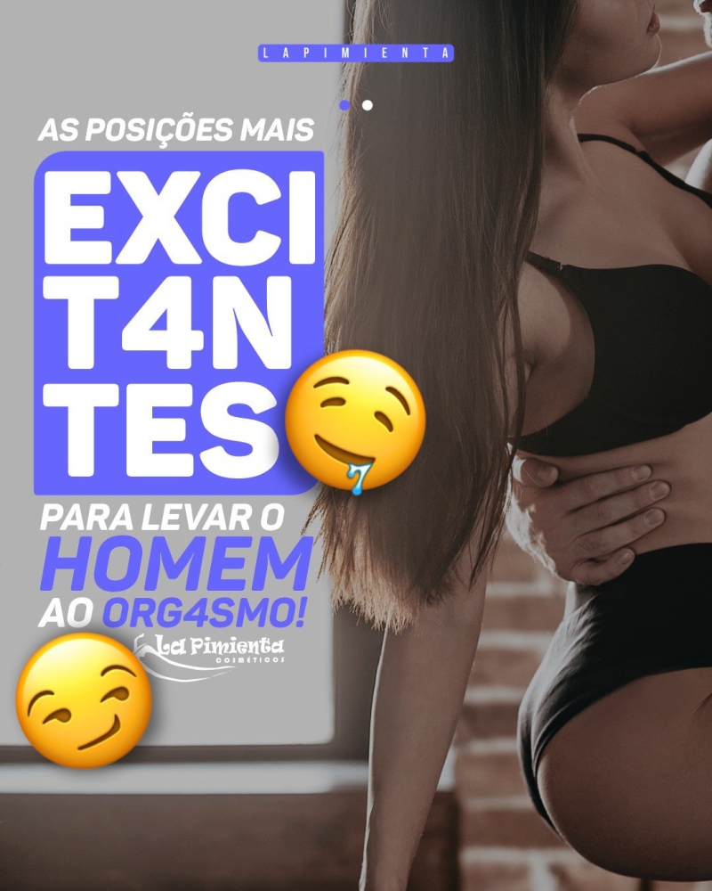 AS POSIÇÕES MAIS EXCITANTES PARA LEVAR O HOMEM AO ORGASMO! 