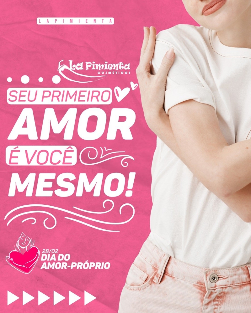 DIA DO AMOR-PRÓPRIO: SEU PRIMEIRO AMOR É VOCÊ MESMO! 