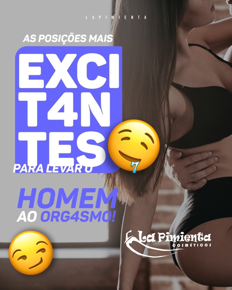 La Pimienta - AS POSIÇÕES MAIS EXCITANTES PARA LEVAR O HOMEM AO ORGASMO!