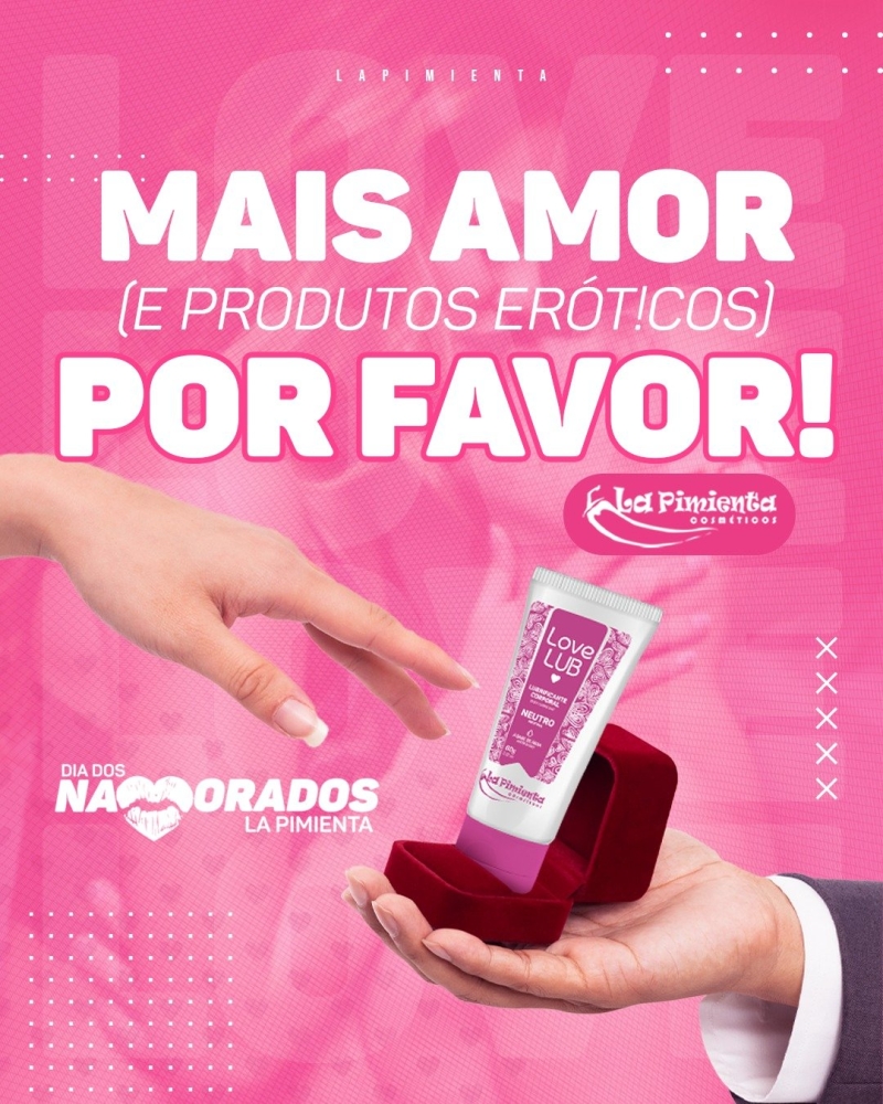 MAIS AMOR (E PRODUTOS ERÓTICOS), POR FAVOR! 