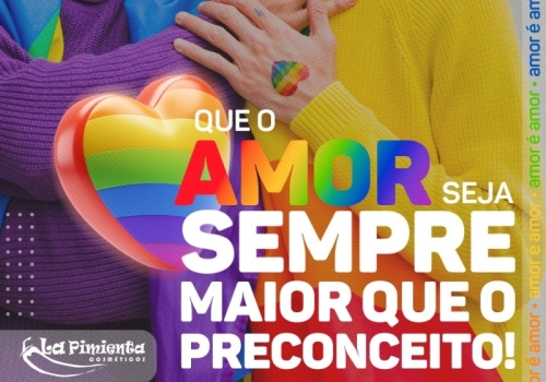 QUE O AMOR SEJA SEMPRE MAIOR QUE O PRECONCEITO! 