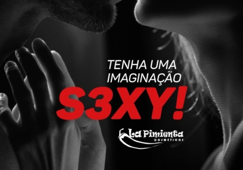 TENHA UMA IMAGINAÇÃO SEXY! 