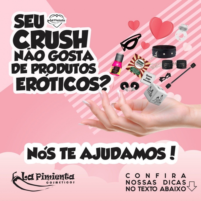 SEU CRUSH NÃO GOSTA DE PRODUTOS ERÓTICOS? NÓS TE AJUDAMOS 