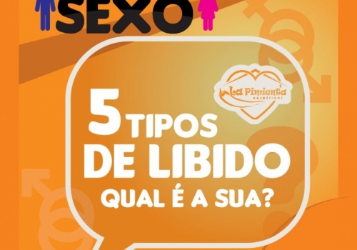 5 TIPOS DE LIBIDO, QUAL É A SUA?