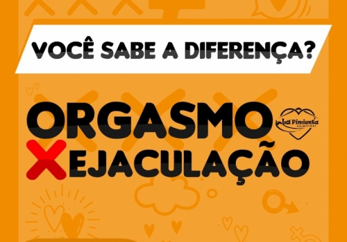 ORGASMO X EJACULAÇÃO 