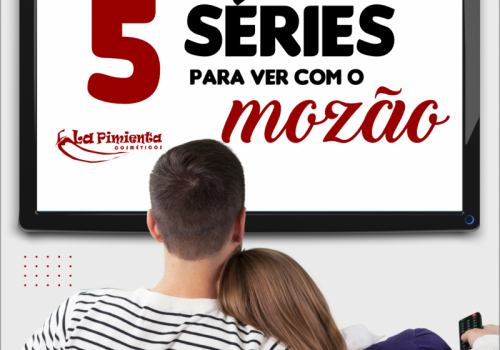 5 Séries para ver com o mozão!