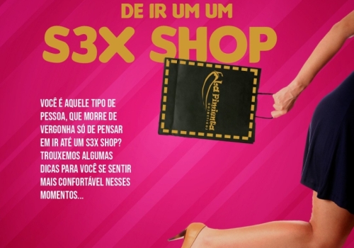 Como perder a vergonha de ir em um sex shop!