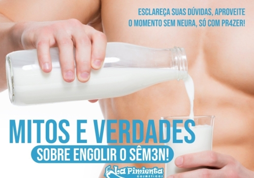 Mitos e Verdades sobre engolir o sêmen!