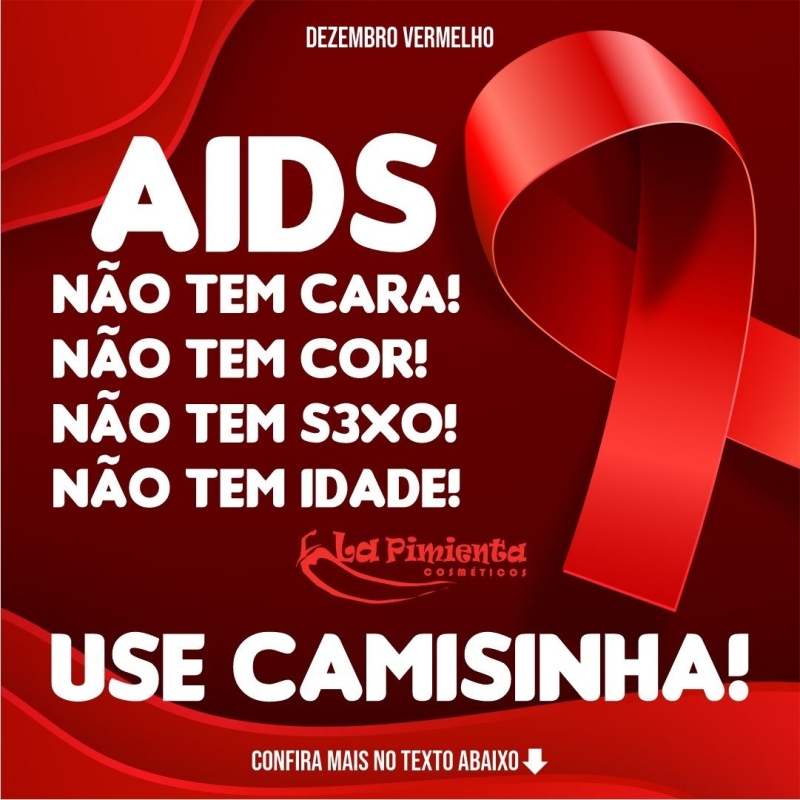 Dezembro Vermelho - Aids não tem cara, não tem cor, não tem sexo e nem idade!