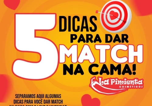 5 dicas para dar match na cama! 